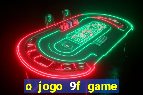 o jogo 9f game paga mesmo